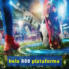 bela 888 plataforma